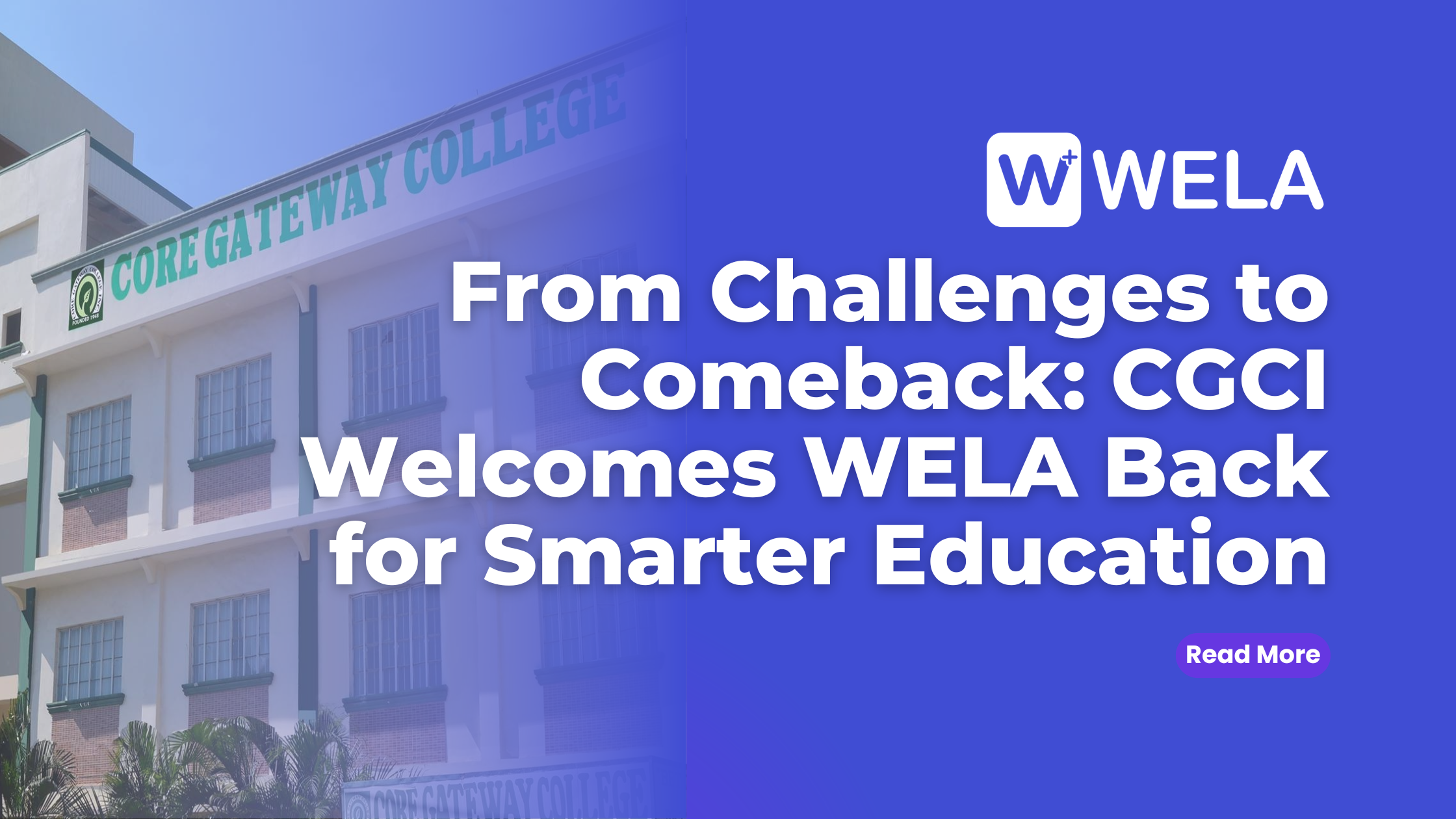 From Challenges to Comeback: CGCI Welcomes WELA Back for Smarter Education
