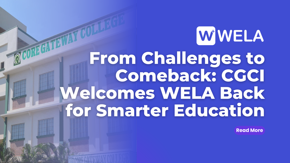 From Challenges to Comeback: CGCI Welcomes WELA Back for Smarter Education
