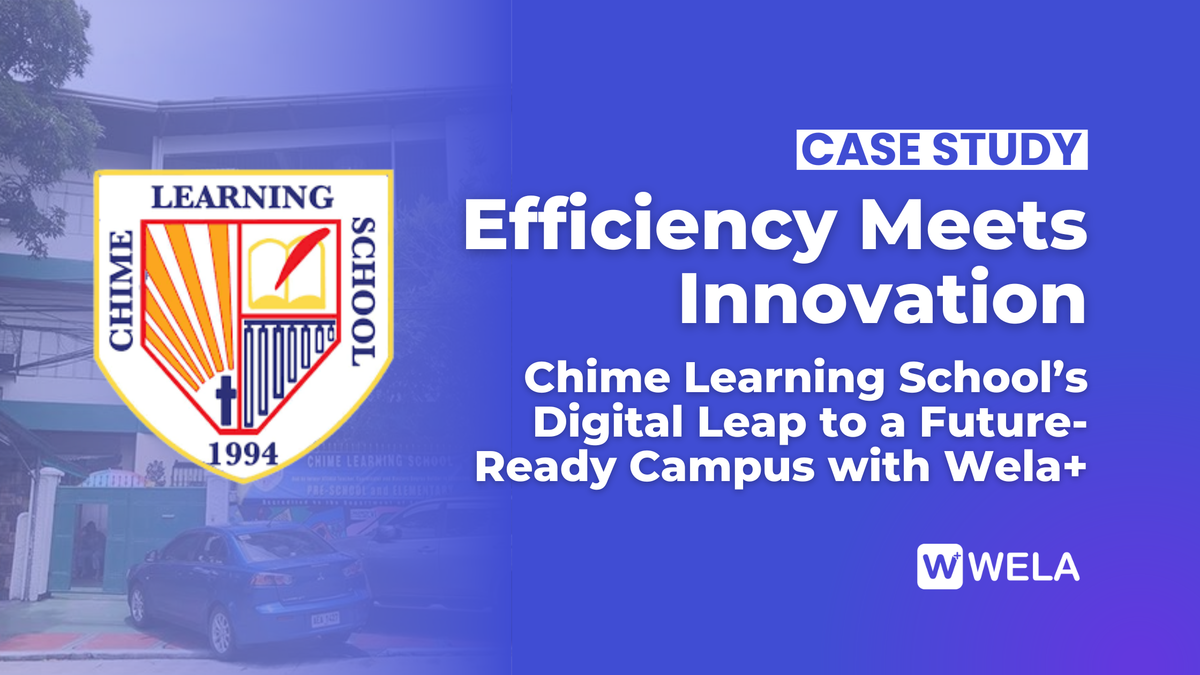 Efficiency Meets Innovation: Chime Learning School’s Digital Leap to a Future-Ready Campus with Wela+