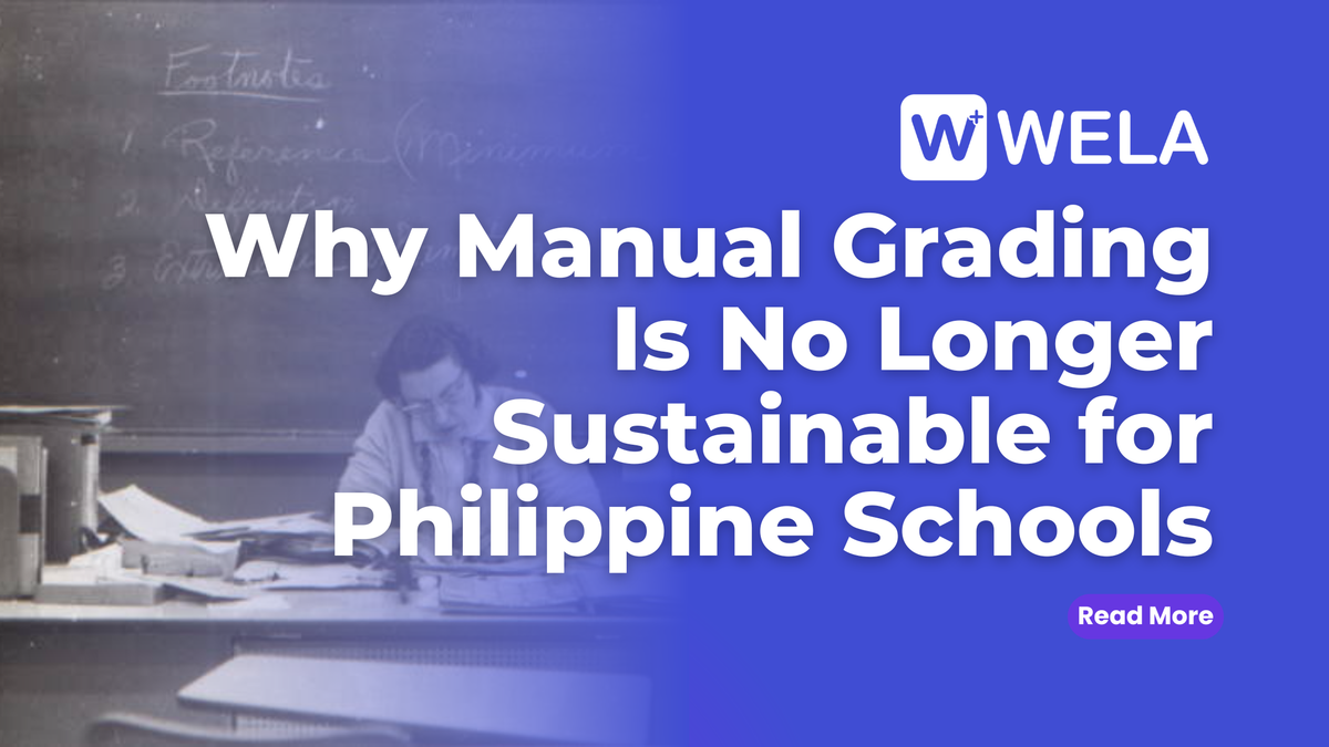 Why Manual Grading Is No Longer Sustainable for Philippine Schools