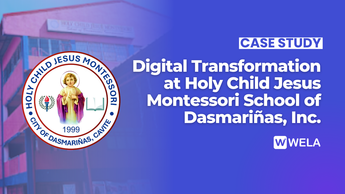 Case Study: Digital Transformation at Holy Child Jesus Montessori School of Dasmariñas, Inc.