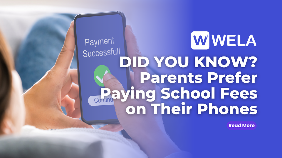 DID YOU KNOW?: Parents Prefer Paying School Fees on Their Phones