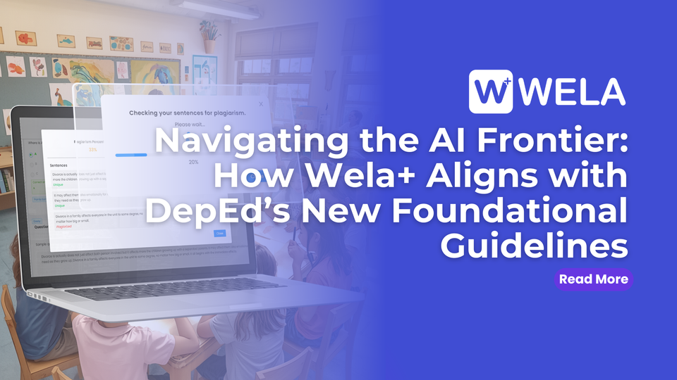 Navigating the AI Frontier: How Wela+ Aligns with DepEd’s New Foundational Guidelines